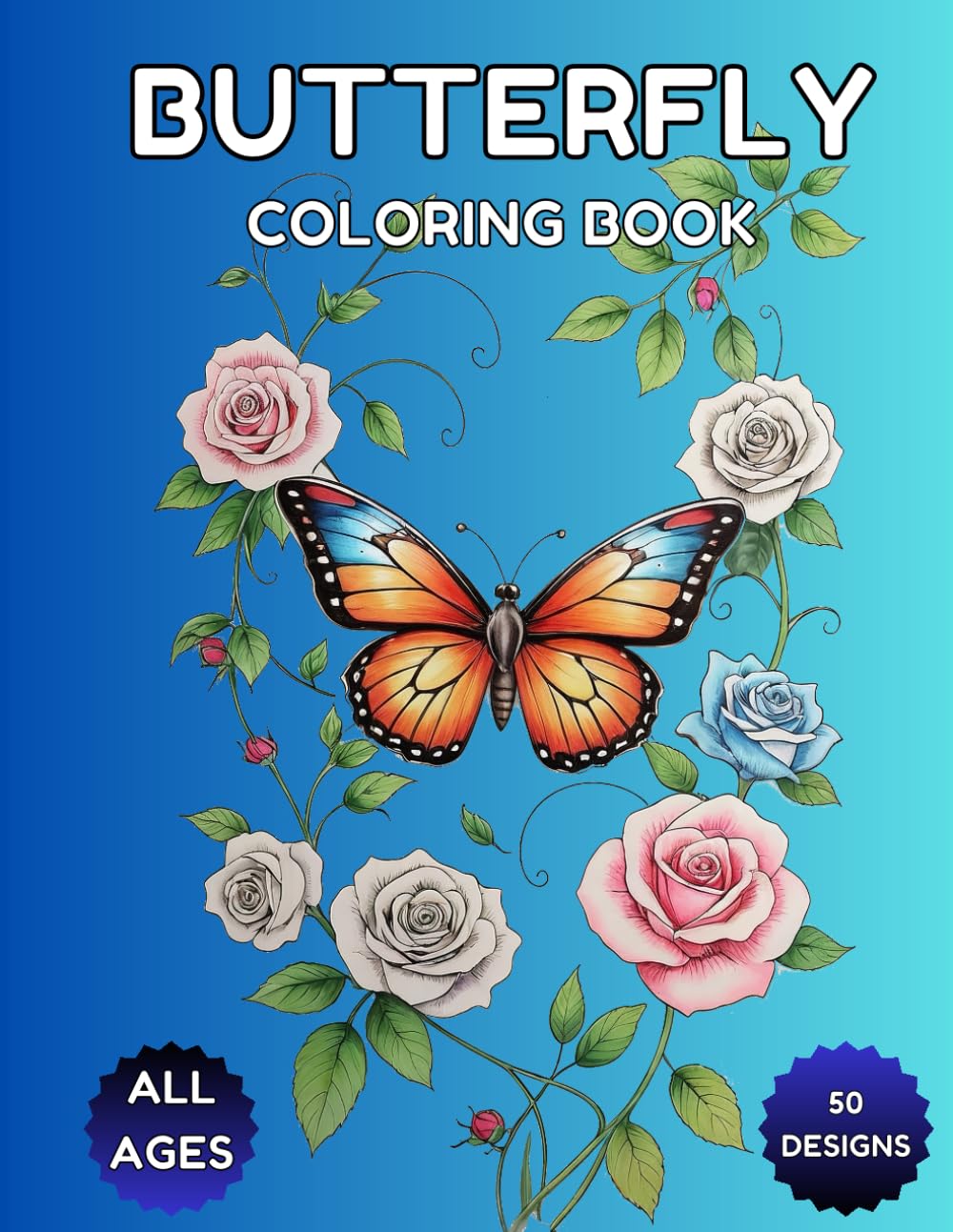 Butterfly Coloring Book: 50 Large Print Coloring Pages with Calming Butterflies & Flower Patterns for All Ages (Nature’s Beauty Coloring Series)