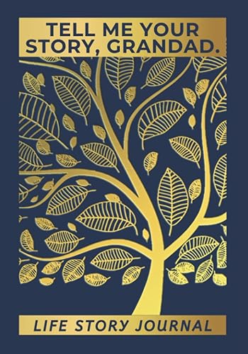 Tell Me Your Story, Grandad: Life Story Journal For Grandfather Memories, Guided Memory Journal With Large Prompts. Grandparent Keepsake Book.