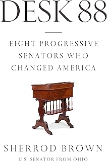 Desk 88: Eight Progressive Senators Who Changed America