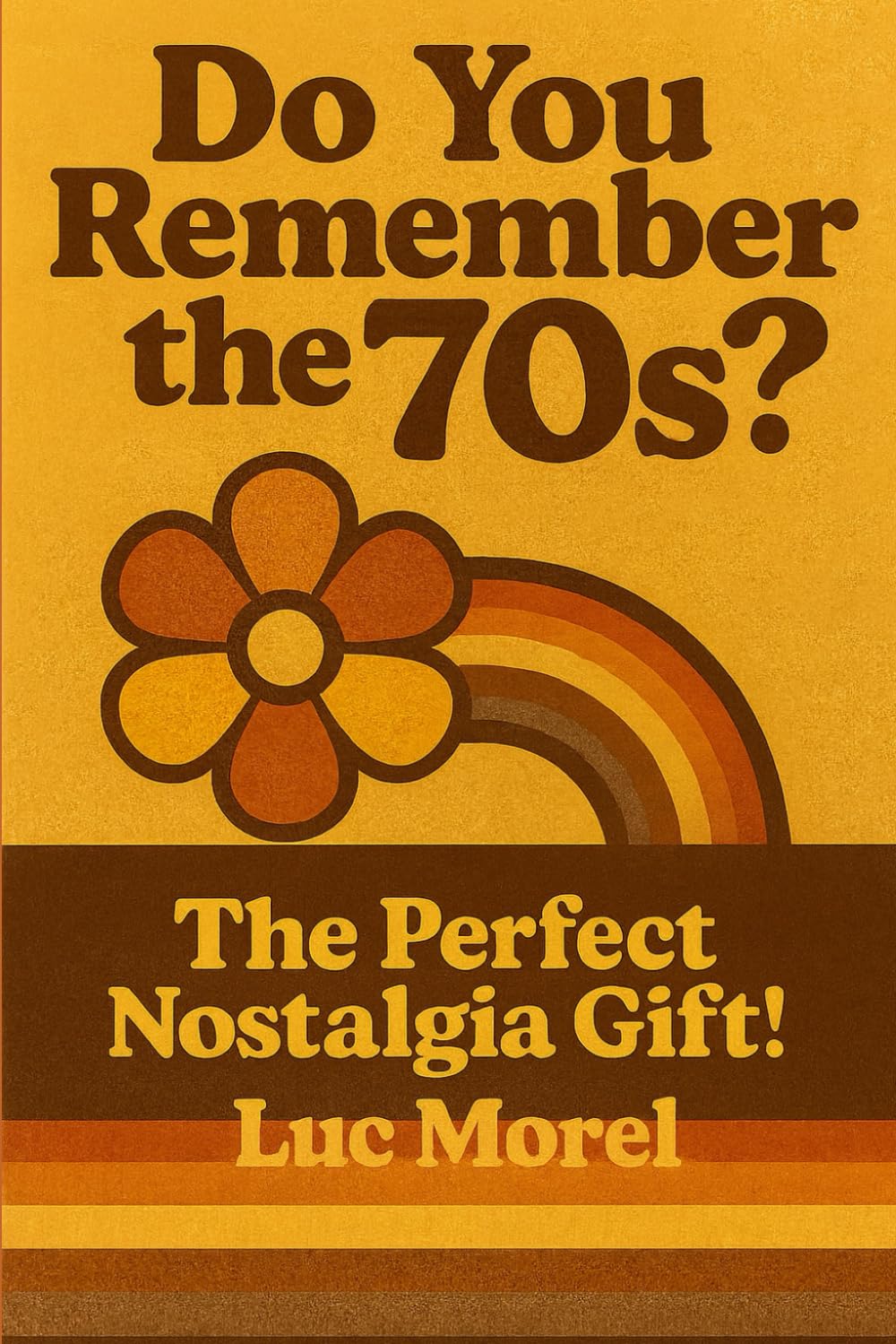 Do You Remember the 70s?: The Perfect Nostalgia Gift!