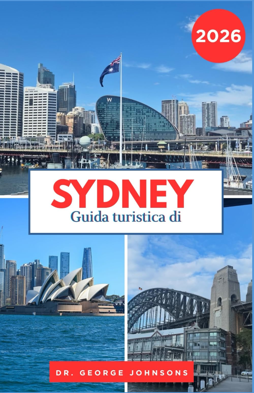 Guida turistica di Sydney 2026: Esplora le famose luci natalizie di Sydney, i caffè accoglienti e le attrazioni invernali imperdibili. (La lista dei desideri del viaggiatore 2026)