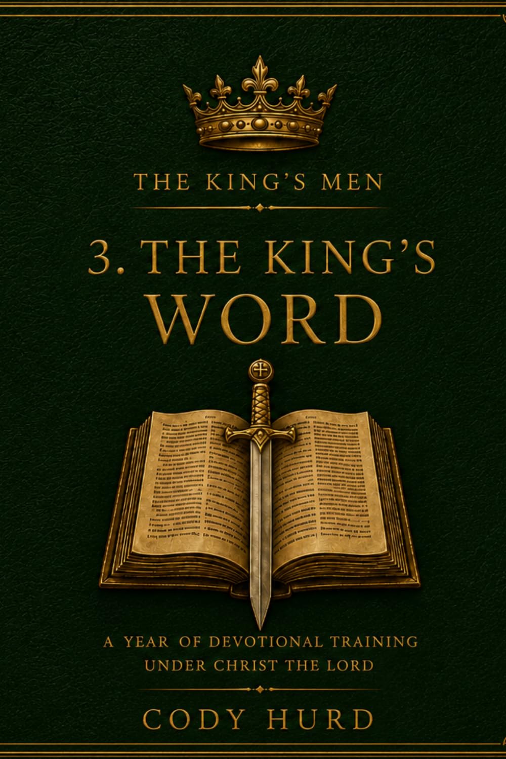 The King's Men book 3: The King's Word: A Year of Devotional Training Under Christ The Lord