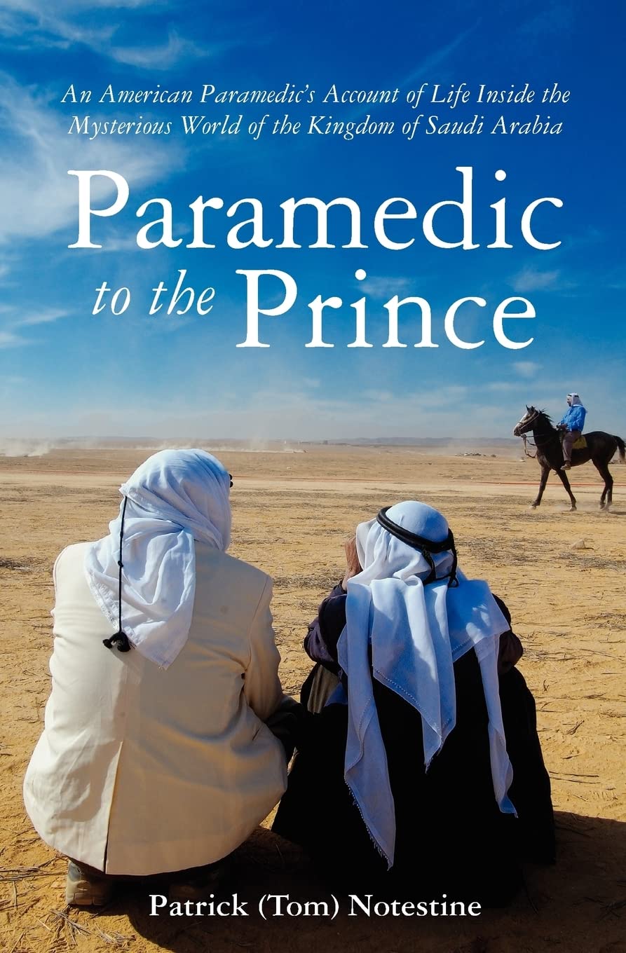 Paramedic to the Prince: A Paramedic's Account of... - Notestine, Patrick (Tom)