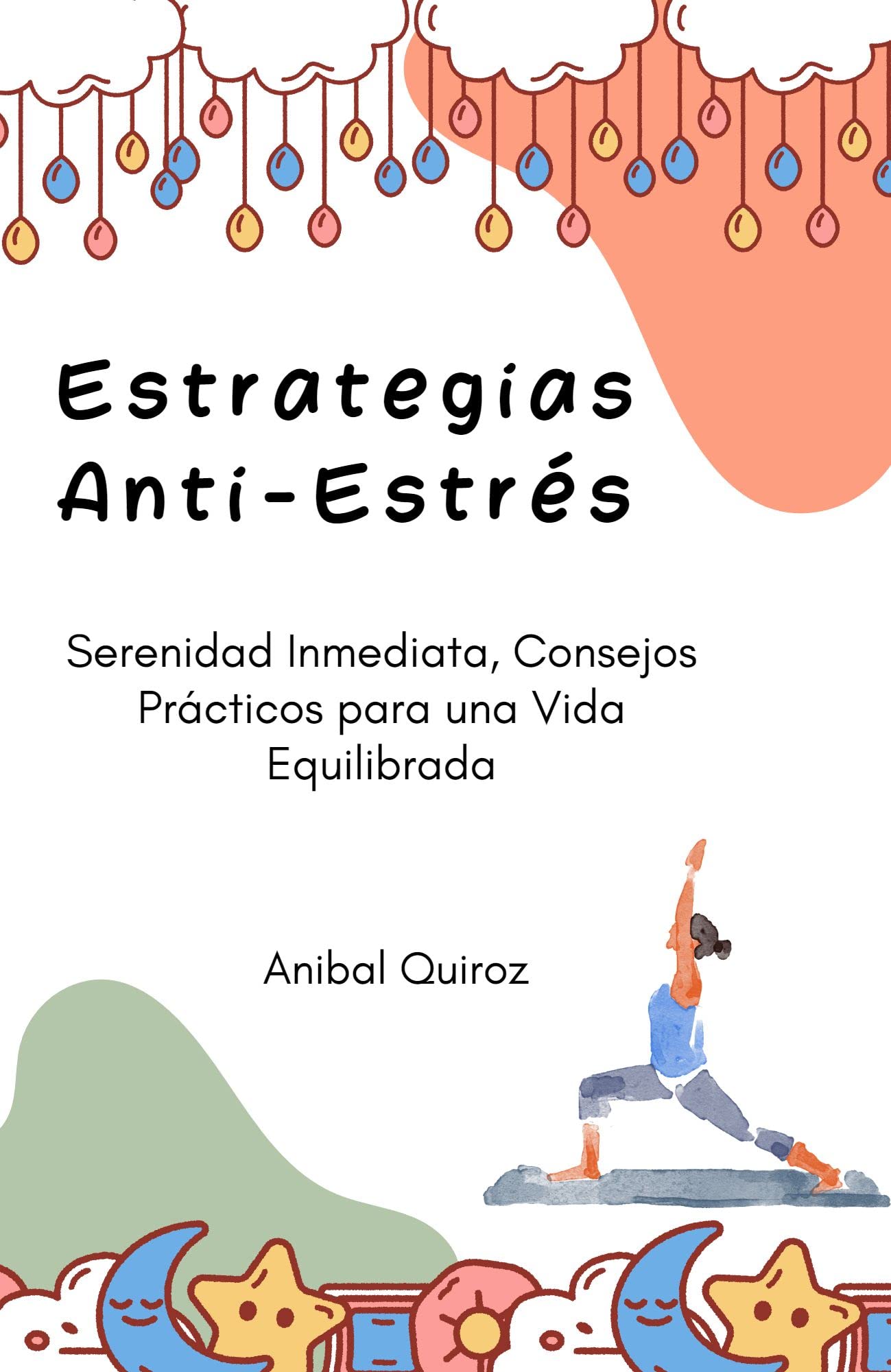 Estrategias anti estres : Serenidad Inmediata, Consejos Prácticos para una Vida Equilibrada (Spanish Edition)