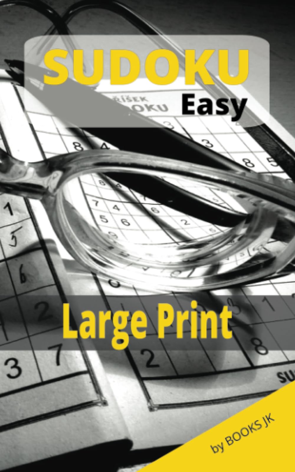 SUDOKU - EASY by Books JK: Large print sudoku puzzles