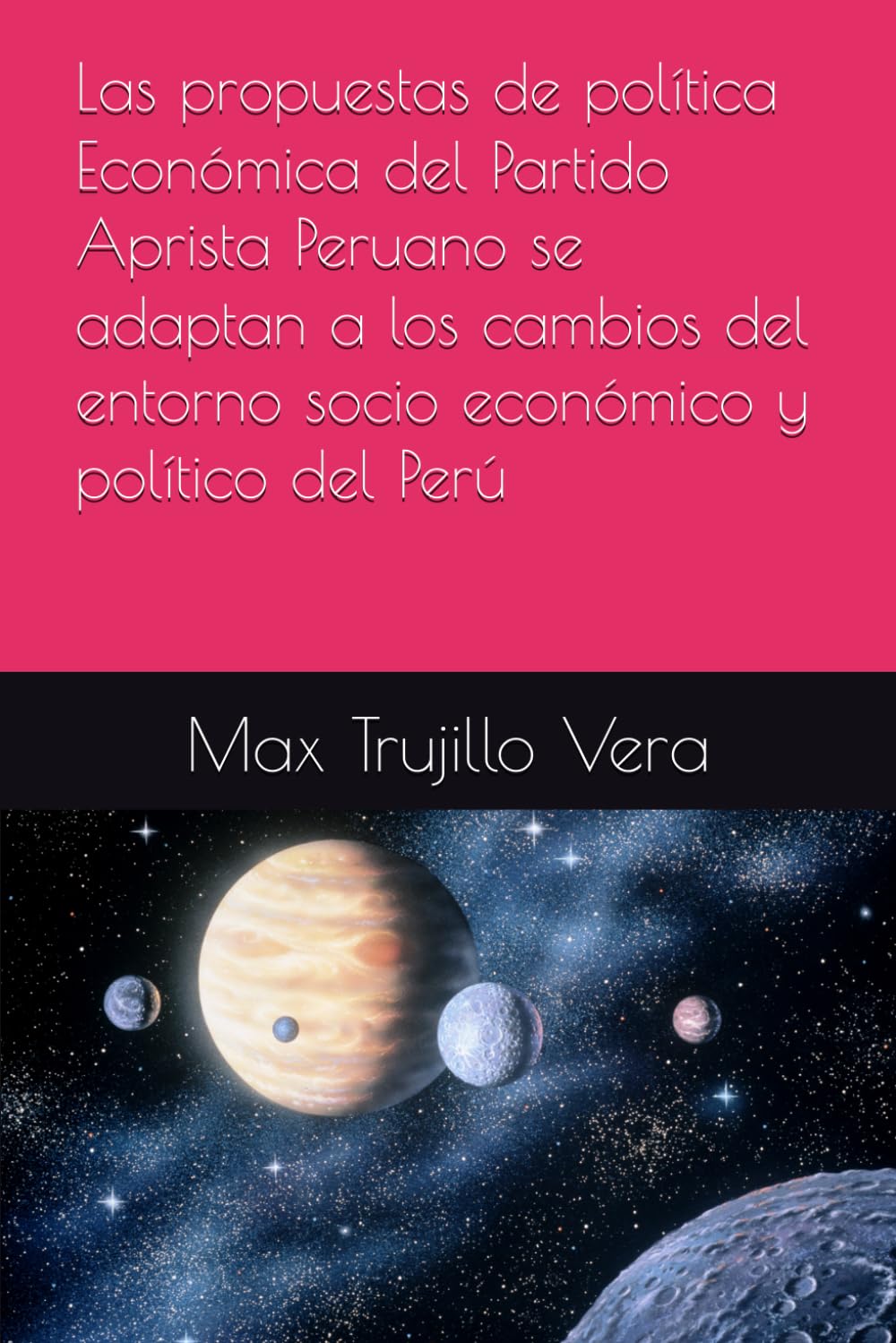 Las propuestas de política Económica del Partido Aprista Peruano se adaptan a los cambios del entorno socio económico y político del Perú