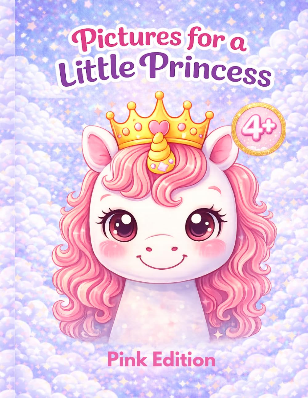 Pictures for a Little Princess: Coloring Book for Girls Ages 4-8 | Princesses, Unicorns, Cute Animals, Mermaids and Magical Things (Pictures for a Little Princess: Magical Coloring Collection)
