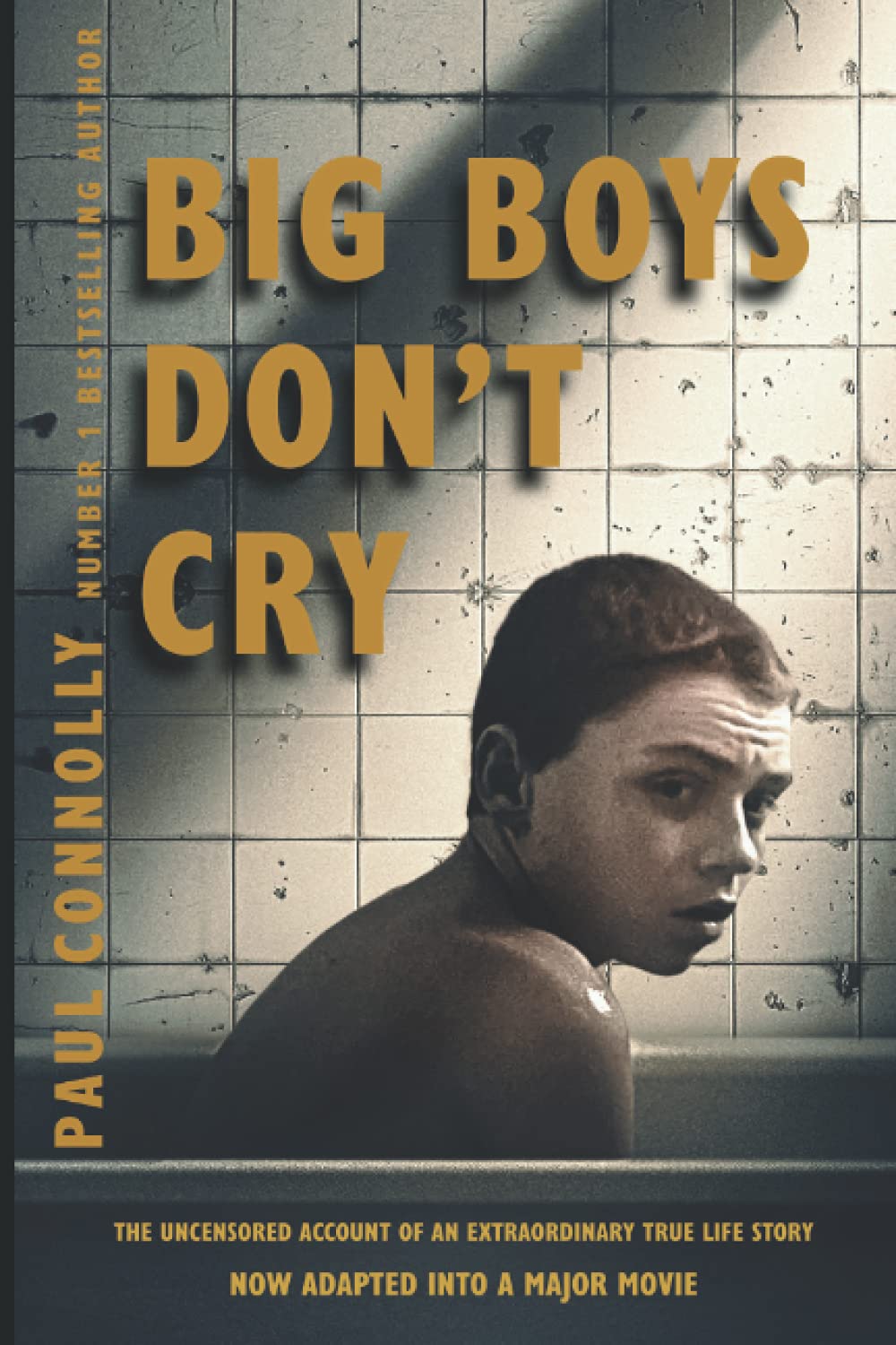 Big Boys Don't Cry: An amazing true life story (original title "Not Normal")