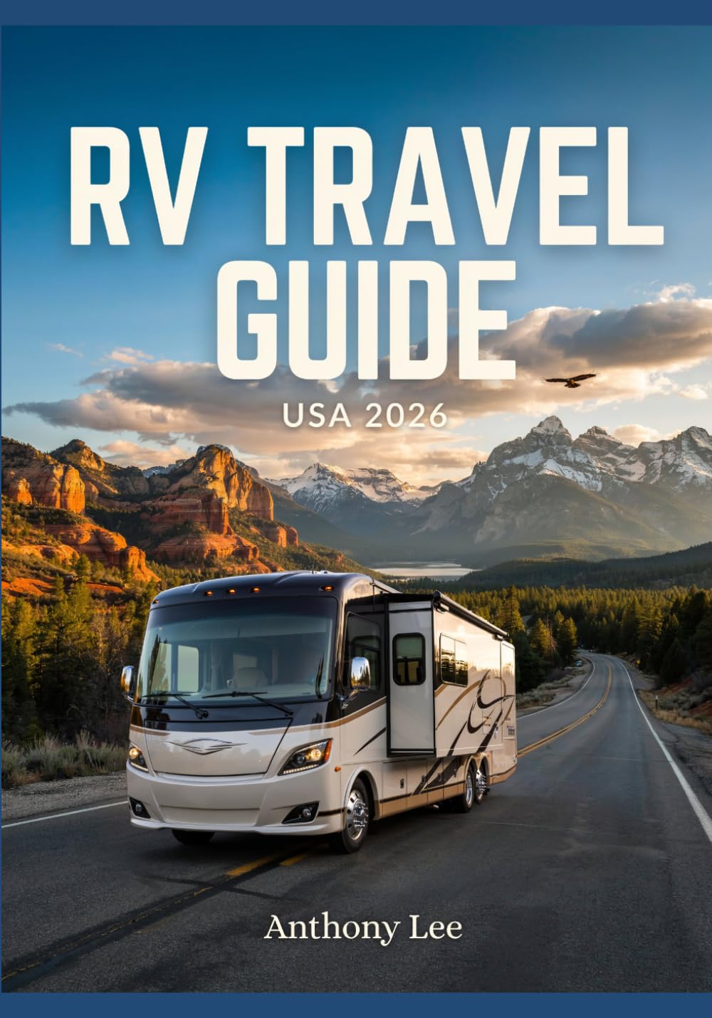 RV Travel Guide USA 2026: Campgrounds, RV-Friendly Routes, Scenic Drives, Service Stops, Dump Stations, Travel Maps and Practical Planning Tools for Comfortable Road Travel