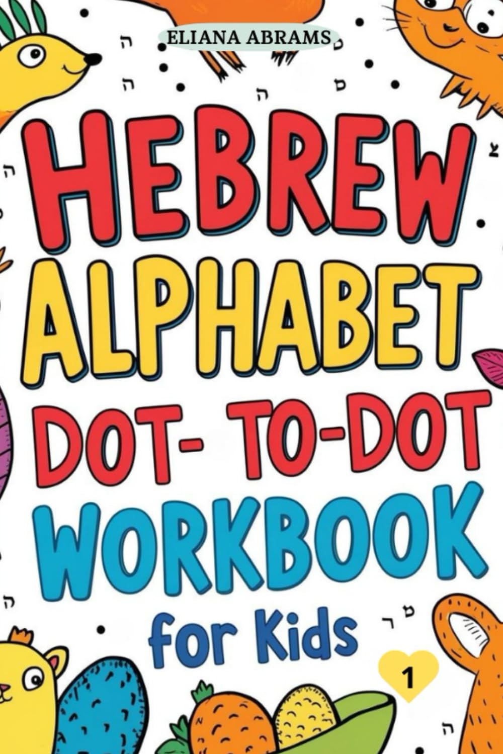 Hebrew Alphabet Dot‑to‑Dot Workbook for Kids: Learn Hebrew Black & White Connect‑the‑Dots Puzzles for Kids Ages 3–10 – Letters & Build Fine Motor Skills