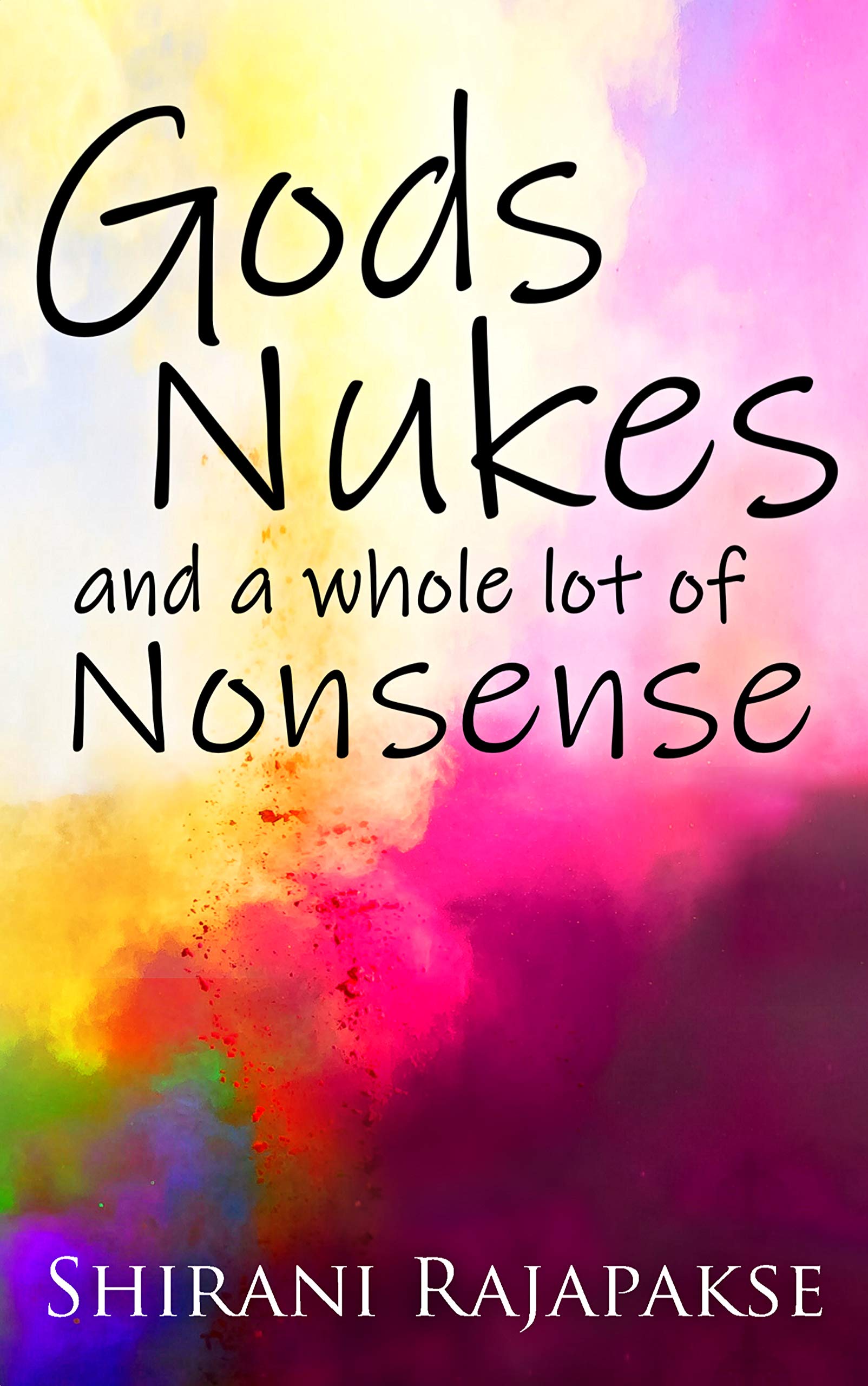 Gods, Nukes and a whole lot of Nonsense