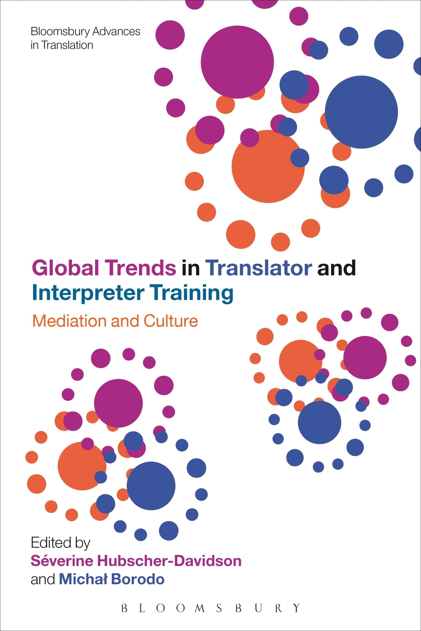 Global Trends in Translator and Interpreter Training: Mediation And Culture (Bloomsbury Advances in Translation)