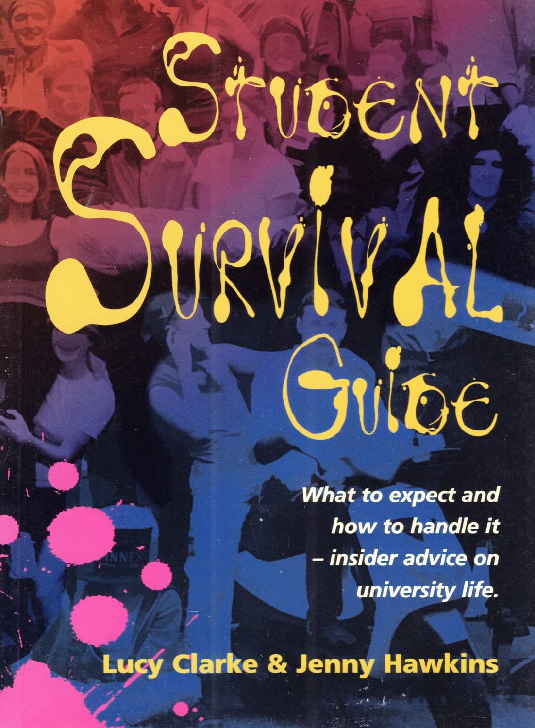 Student Survival Guide: What to expect and how to handle it - insider advice .