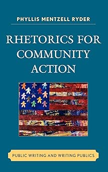Rhetorics for Community Action: Public Writing and Writing Publics Rhetorics for Community Action: Public Writing and Writing Publics book cover