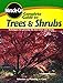 Complete Guide to Trees and Shrubs
