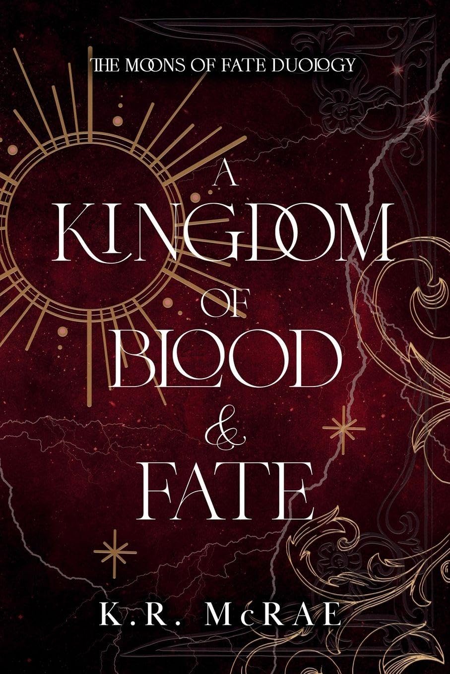 A Kingdom of Blood and Fate: 1 (The Moons of Fate Duology)