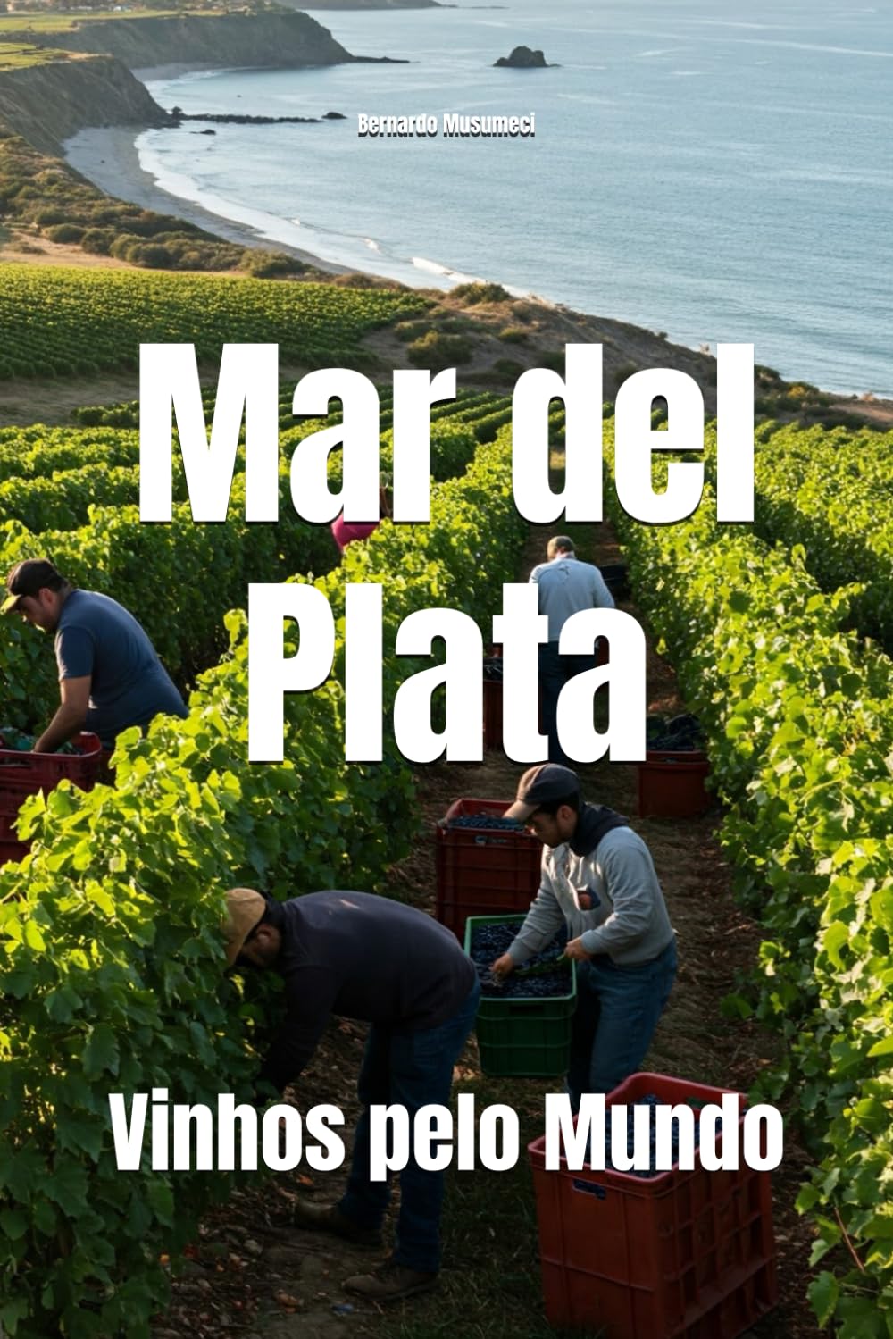 Mar del Plata: Vinhos pelo Mundo (Wines of the World: Argentina)
