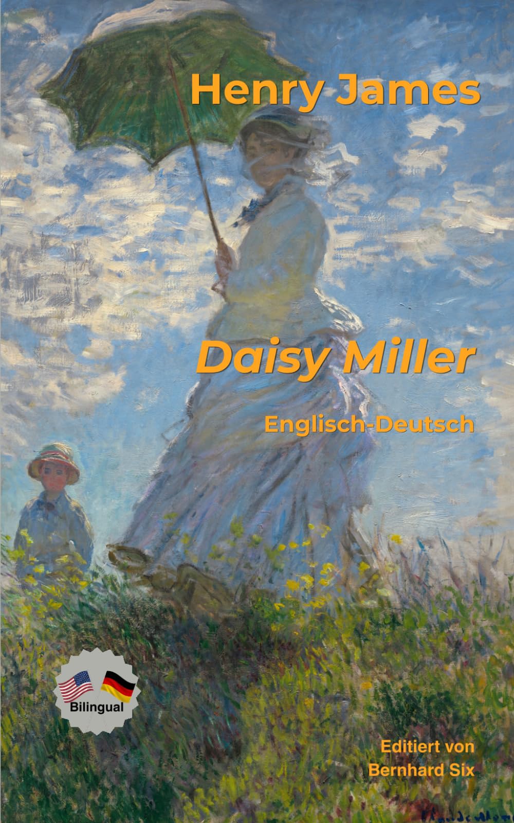 Henry James -- Daisy Miller -- Englisch-Deutsch: Bilinguale Neuübersetzung im Paralleltext mit begleitendem Vor- und Nachwort
