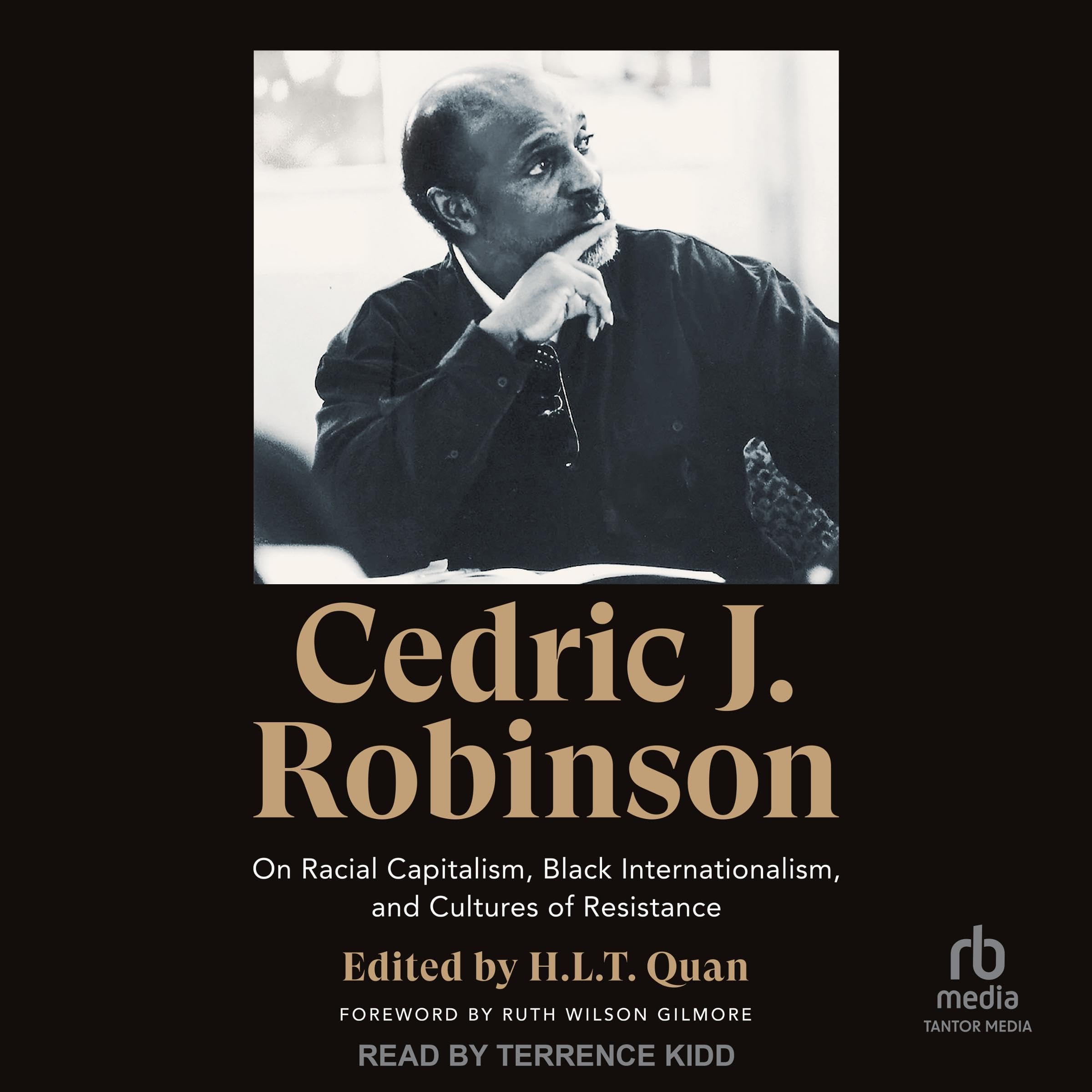 Cedric J. Robinson: On Racial Capitalism, Black Internationalism, and Cultures of Resistance