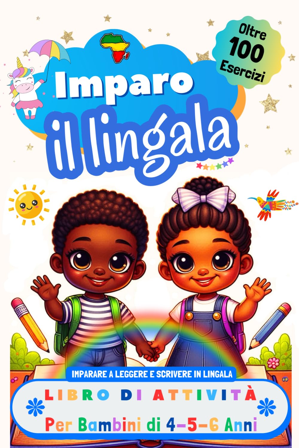 Imparo il Lingala, Libro di Attività per Bambini di 4, 5 e 6 Anni: Oltre 100 Esercizi per Imparare a Leggere e Scrivere in Lingala