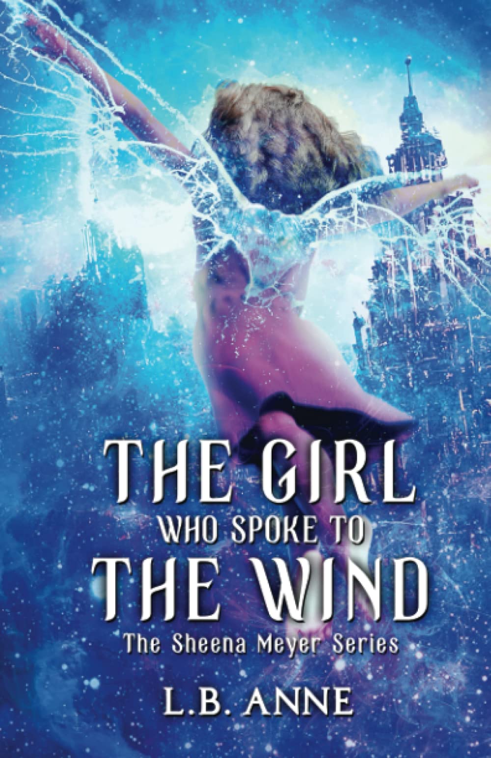 The Girl Who Spoke to the Wind: 2 (Sheena Meyer)