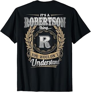 Robertson Last Name - It's A Robertson Thing (On Back) T-Shirt