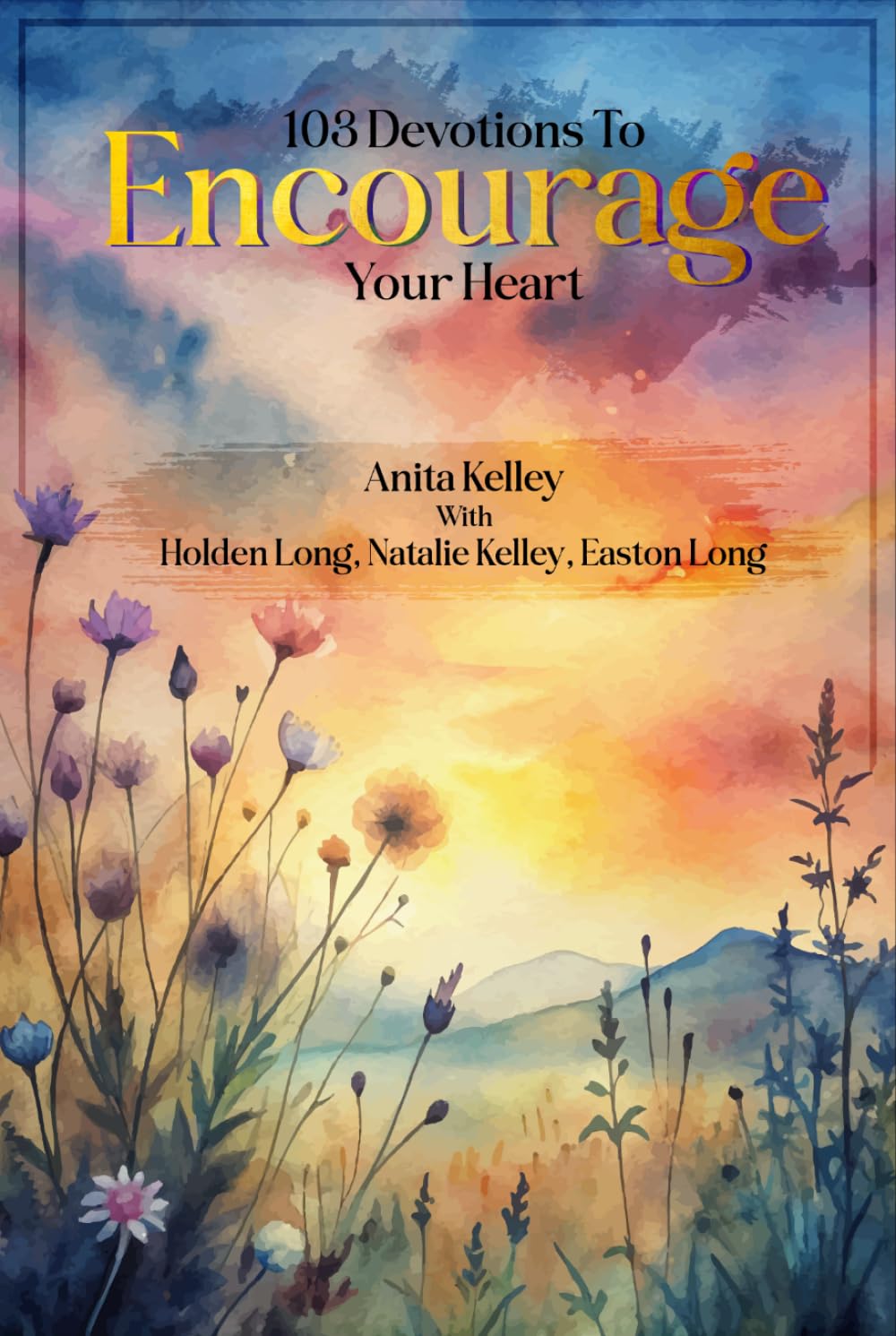 103 Devotions to Encourage Your Heart