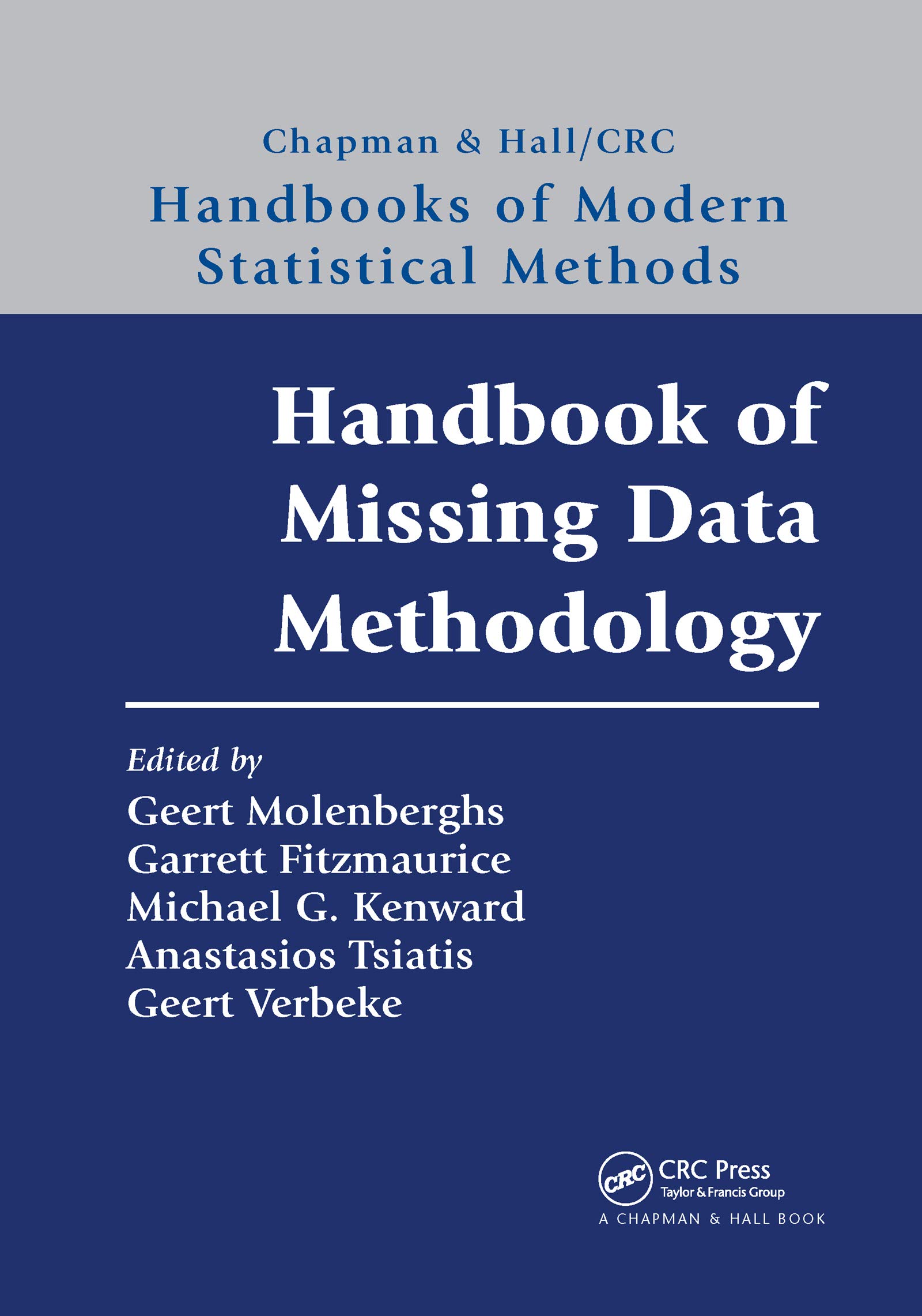 Handbook of Missing Data Methodology (Chapman & Hall/CRC Handbooks of Modern Statistical Methods)