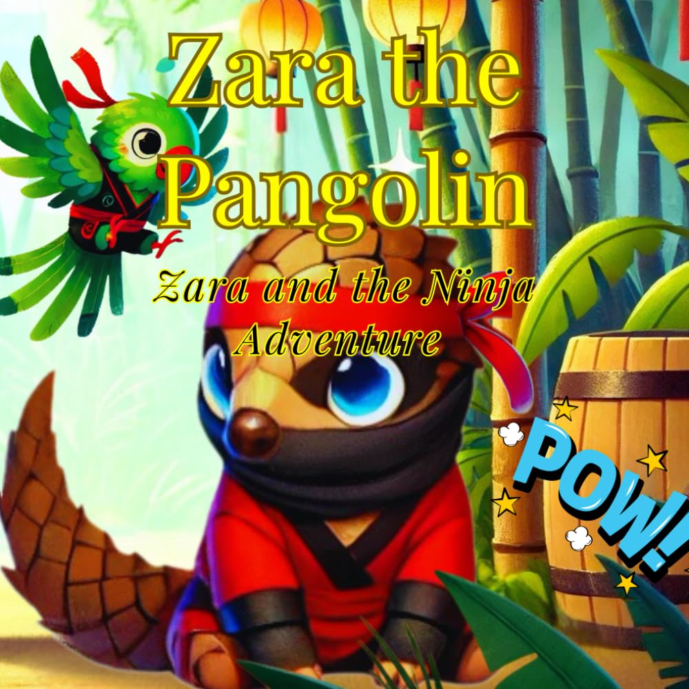 Zara the Pangolin: Zara and the Ninja Adventure