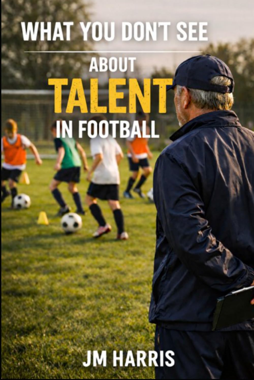 WHAT YOU DON'T SEE ABOUT TALENT IN FOOTBALL: 7 (Grassroots Football Coaching)