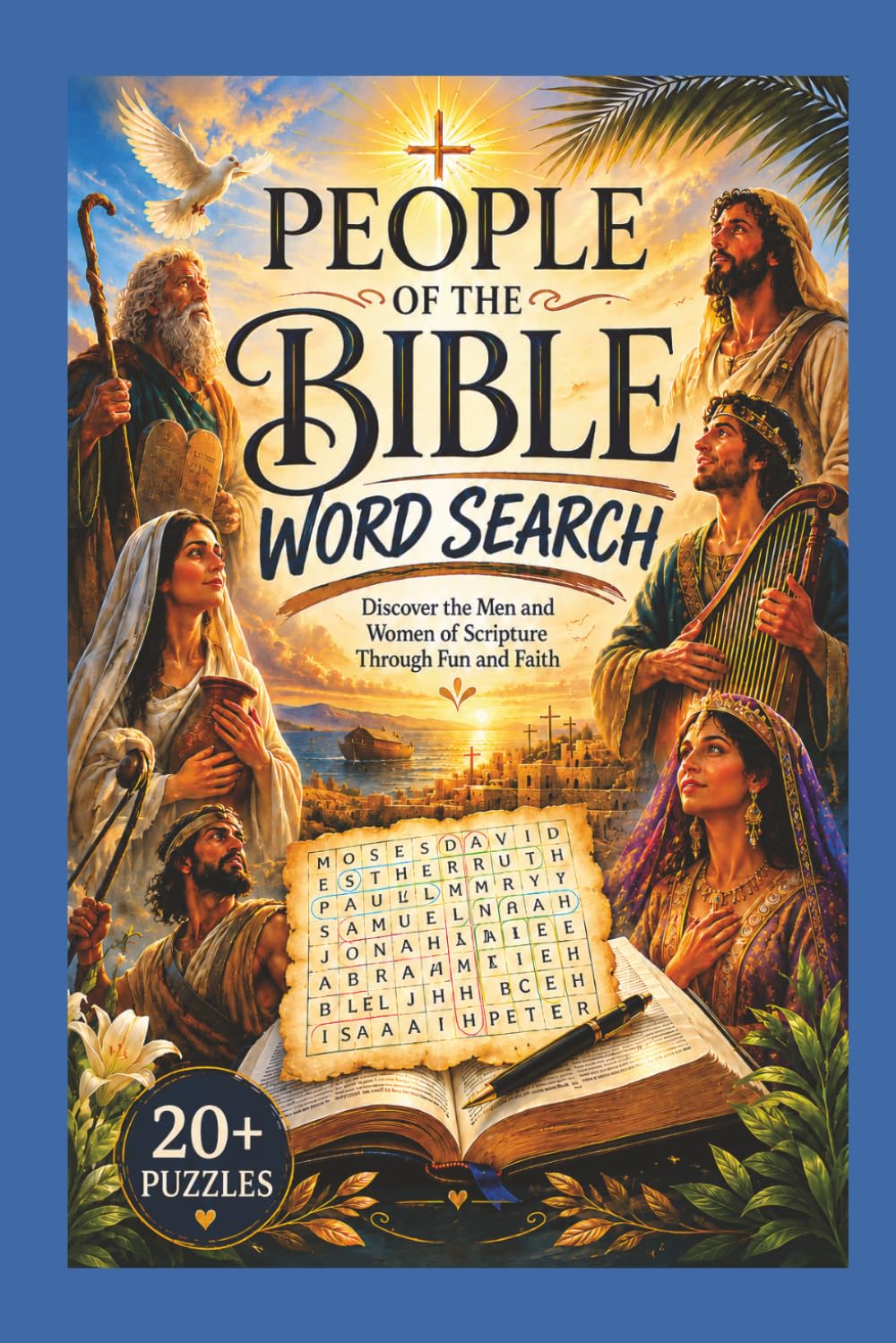 People of the Bible Word Search: Discover the Men and Women of Scripture | 20+ Bible Word Searches | Fun, Faith-Based Bible Puzzles for All Ages (The Bible Word Search Series)
