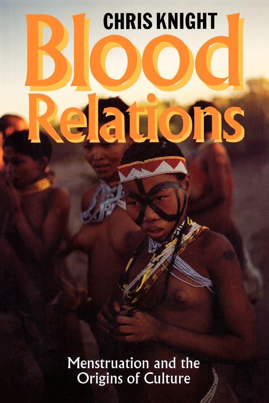 Blood Relations: Menstruation and the Origins of Culture,Chris K