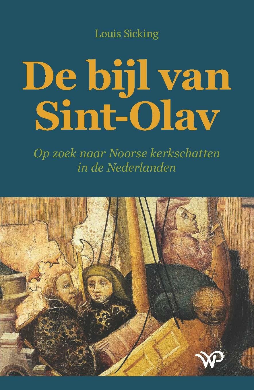 De bijl van Sint-Olav: op zoek naar Noorse kerkschatten in de Nederlanden