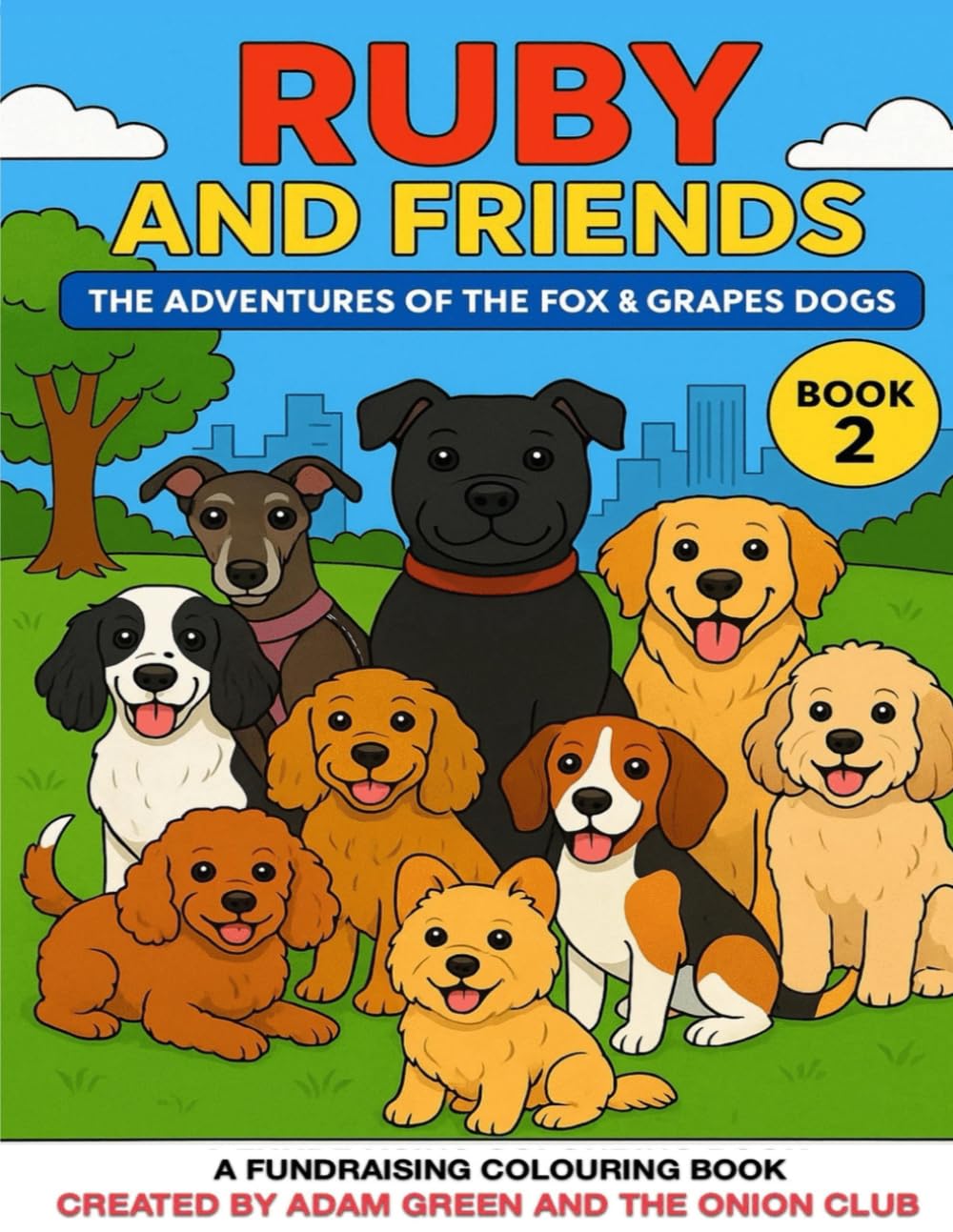 Ruby And Friends: The Adventures Of The Fox & Grapes Dogs Book 2 (The Adam Green Collection)