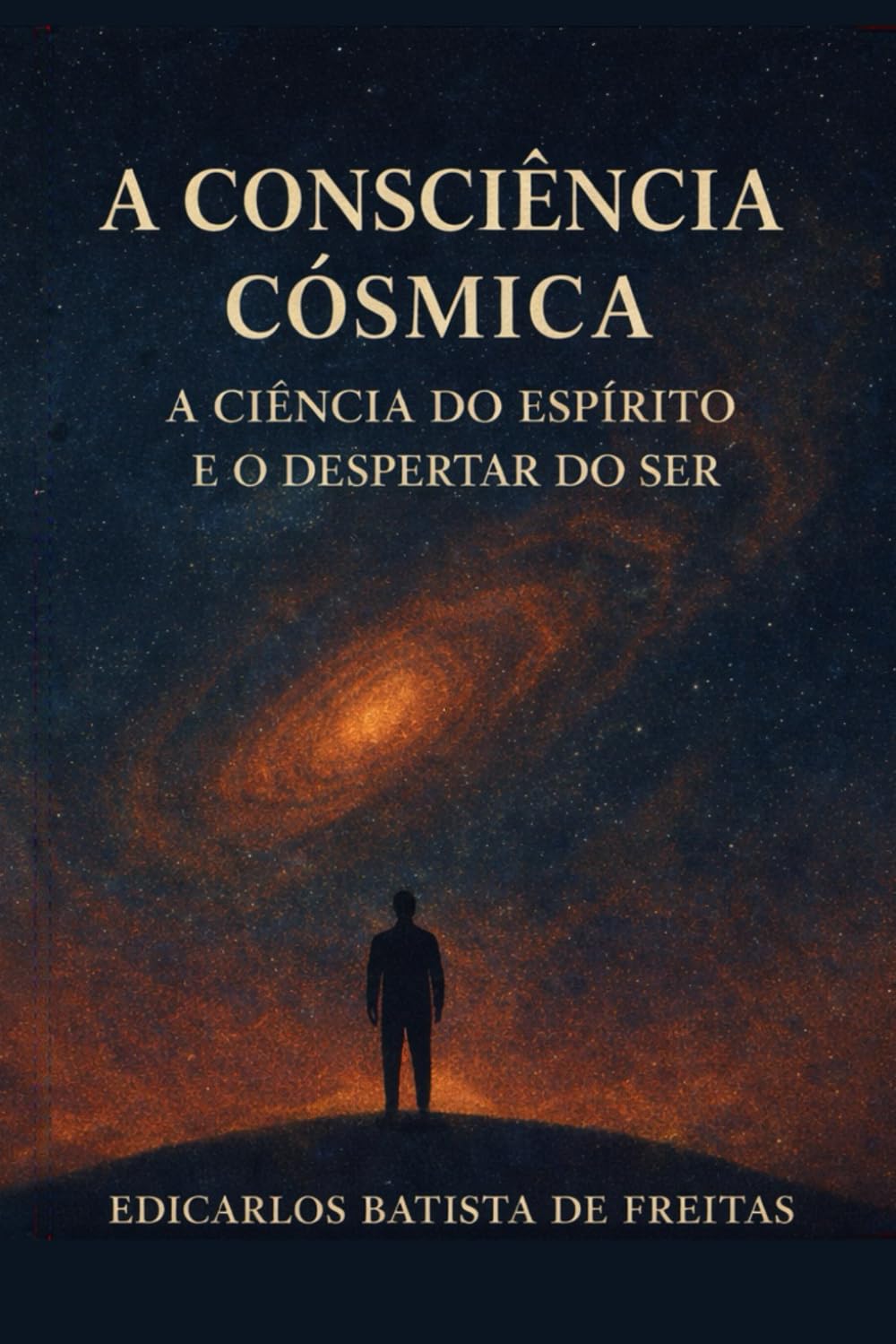 A Consciência Cósmica: A Ciência do Espírito e o Despertar do Ser