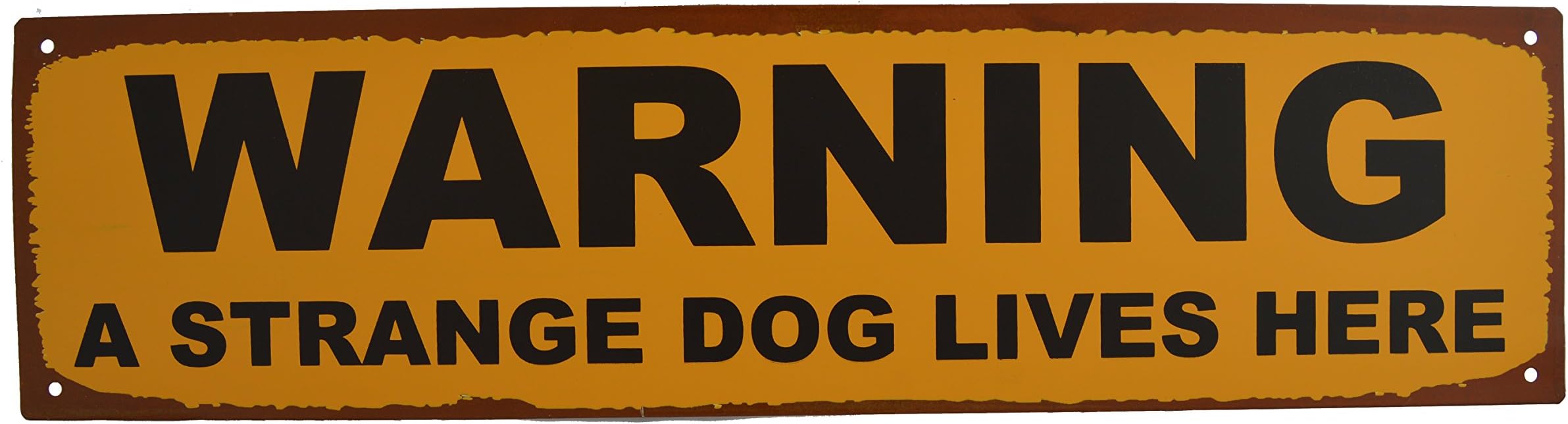 Man's Best Friend Metal Signs (Warning Strange Dog)