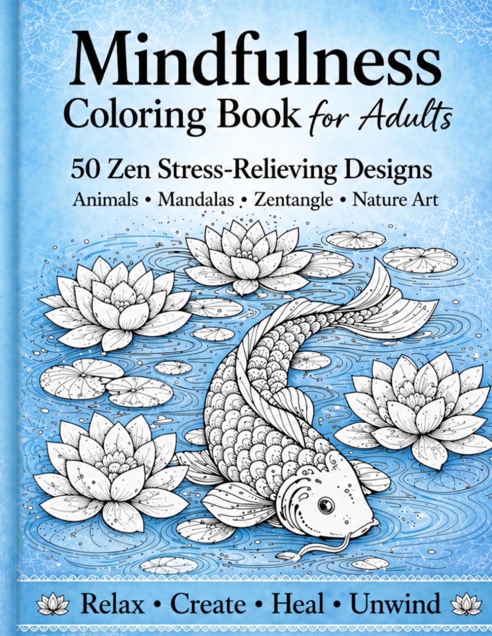 Mindfulness Coloring Book for Adults: 50 Zen Stress-Relieving Designs Animals • Mandalas • Zentangle • Nature Art