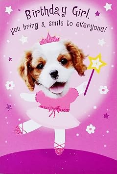 Greeting Card Birthday Girl You Bring A Smile To Everyone with Cavalier King Charles Spaniel Dog Ballerina Princess - Fun And Dreams Come True
