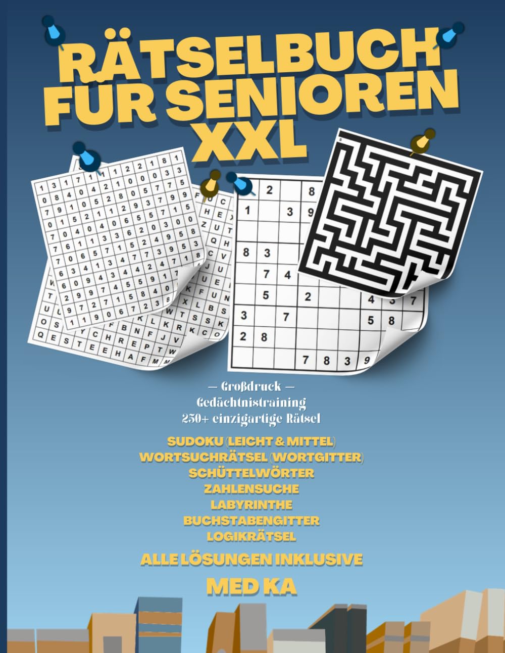 Rätselbuch für Senioren XXL — Großdruck Gedächtnistraining: 252+ einzigartige Rätsel: Rätselspaß mit Sudoku, Wortsuchrätsel, Schüttelwörtern, Zahlensuche, Labyrinthen, Buchstabengitter & Logikrätseln