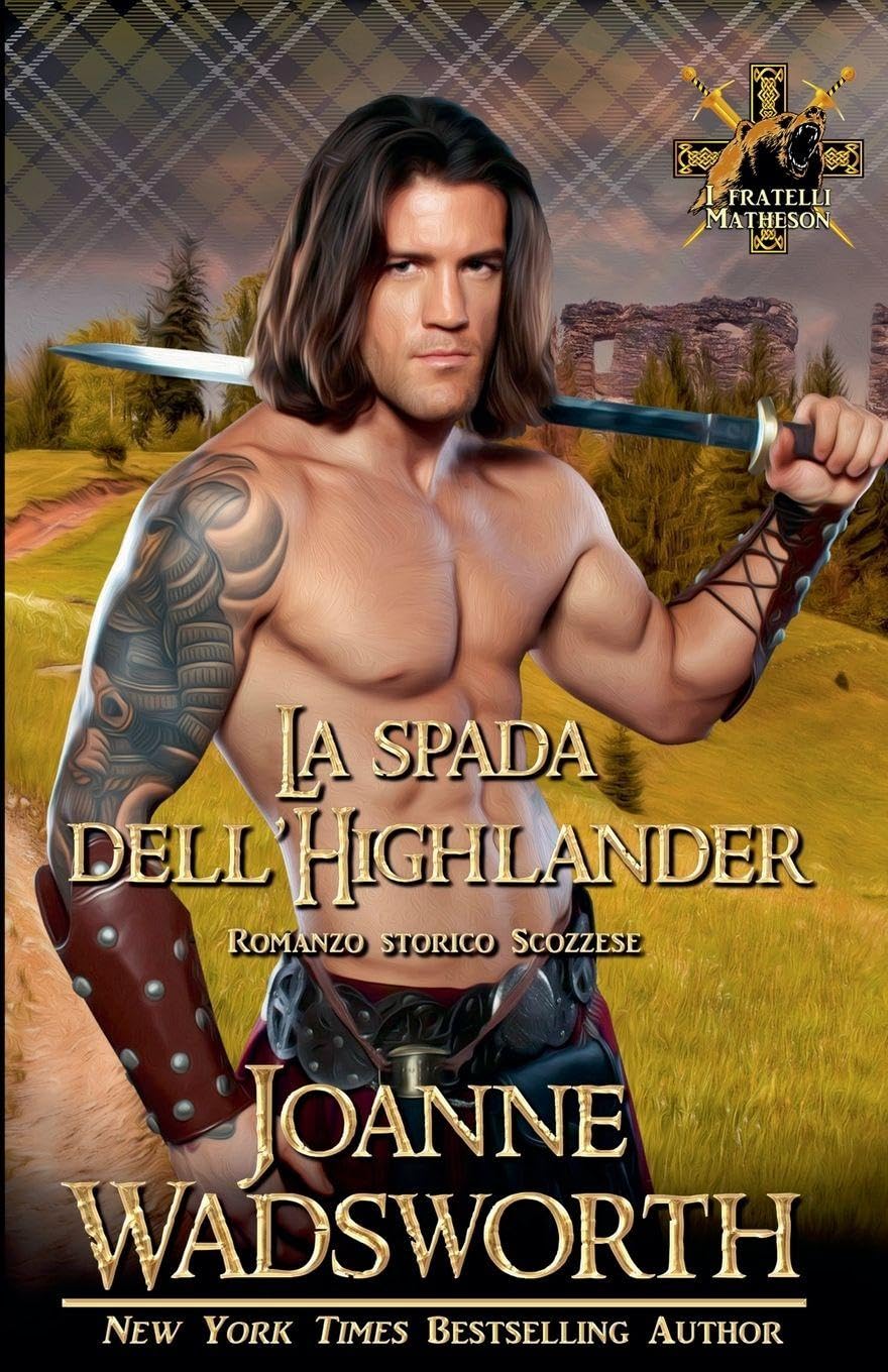 La spada dell'Highlander: Romanzo storico Scozzese: 6 (I Fratelli Matheson)