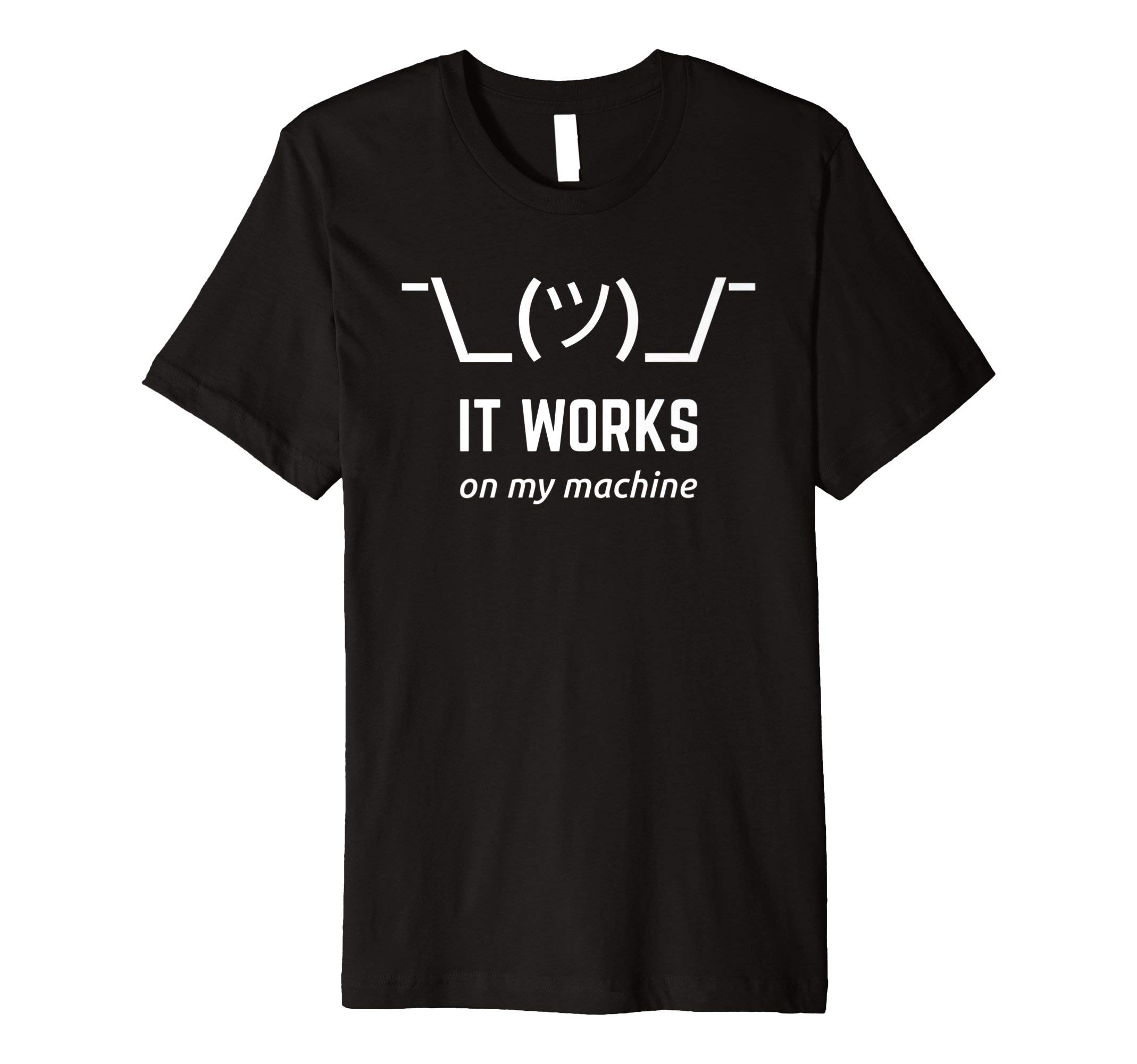 It Works On My Machine Programmer Excuse Funny White Design T-ShirtOEKO-TEX STANDARD 100