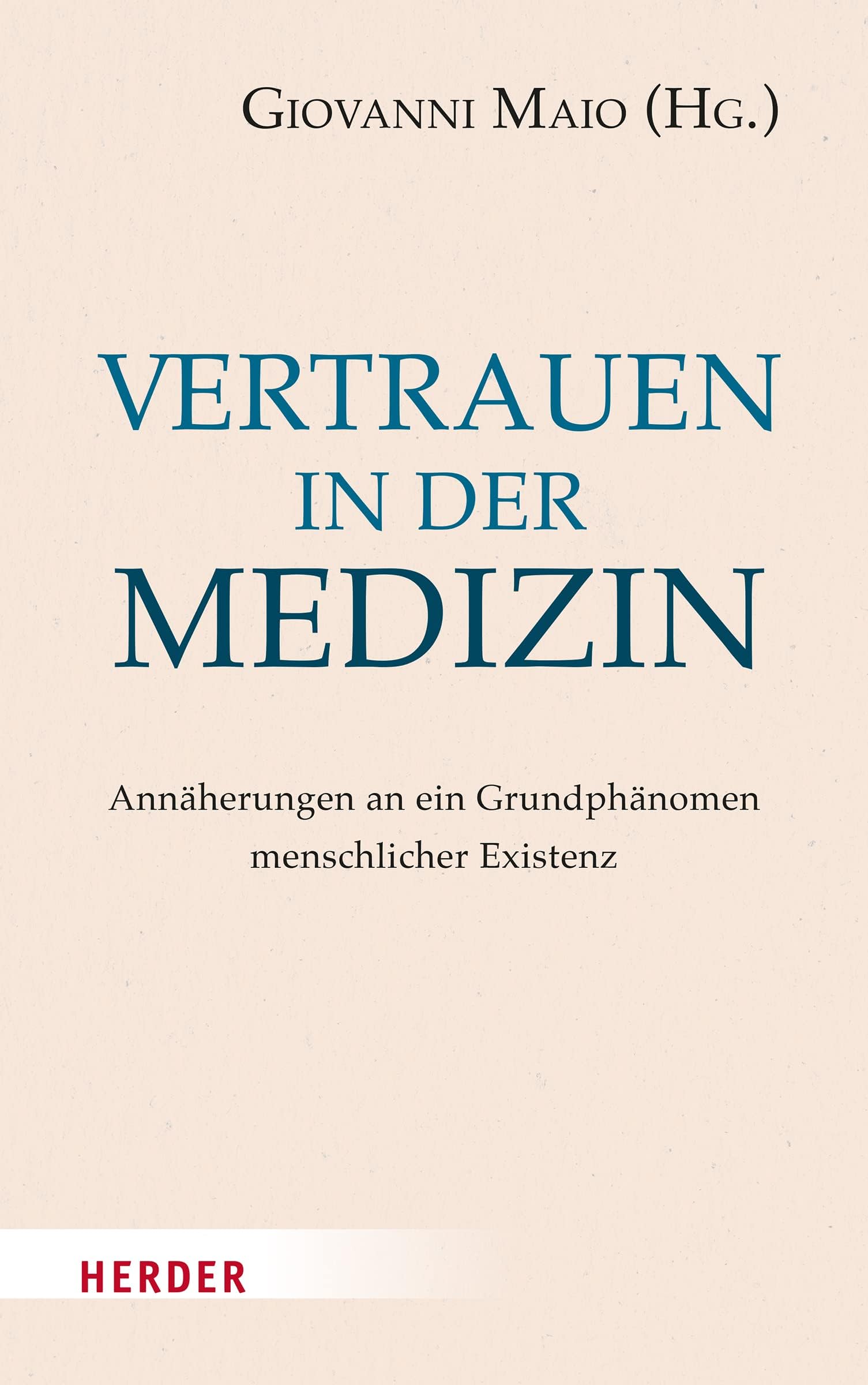 Vertrauen in Der Medizin: Annaherungen an Ein Grundphanomen Menschlicher Existenz