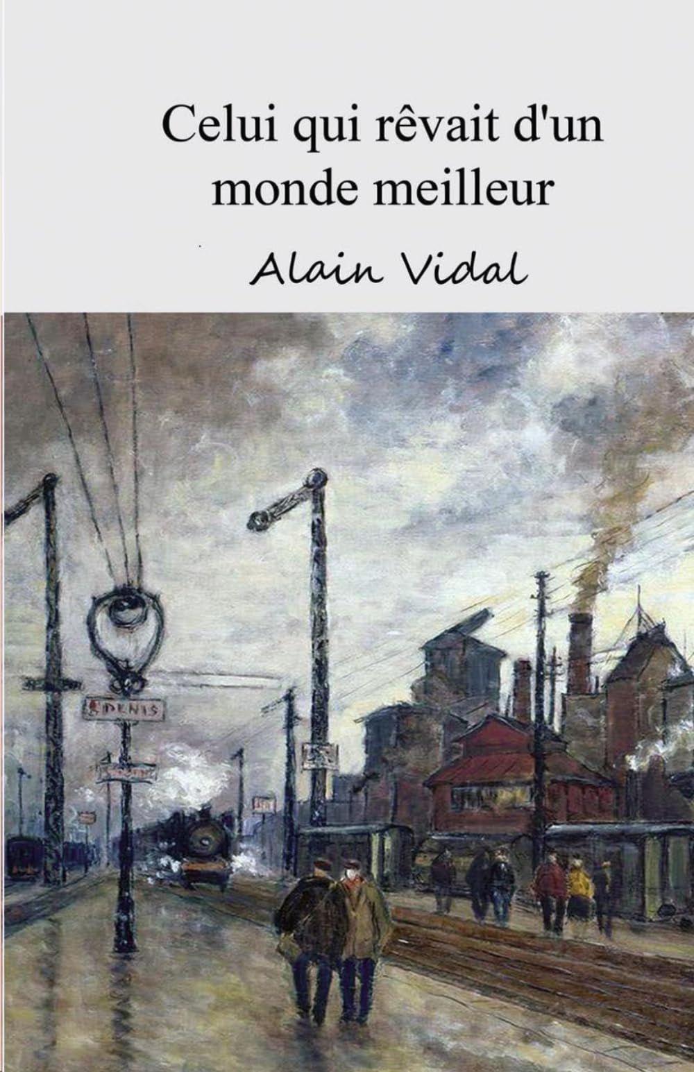 Celui qui rêvait d'un monde meilleur