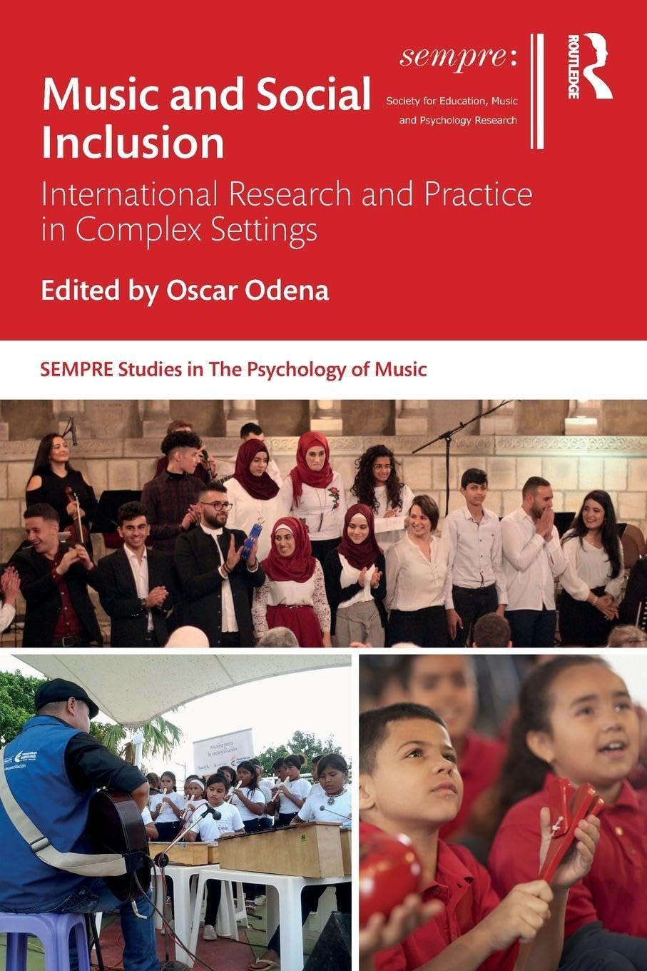 Music and Social Inclusion: International Research and Practice in Complex Settings (SEMPRE Studies in The Psychology of Music)
