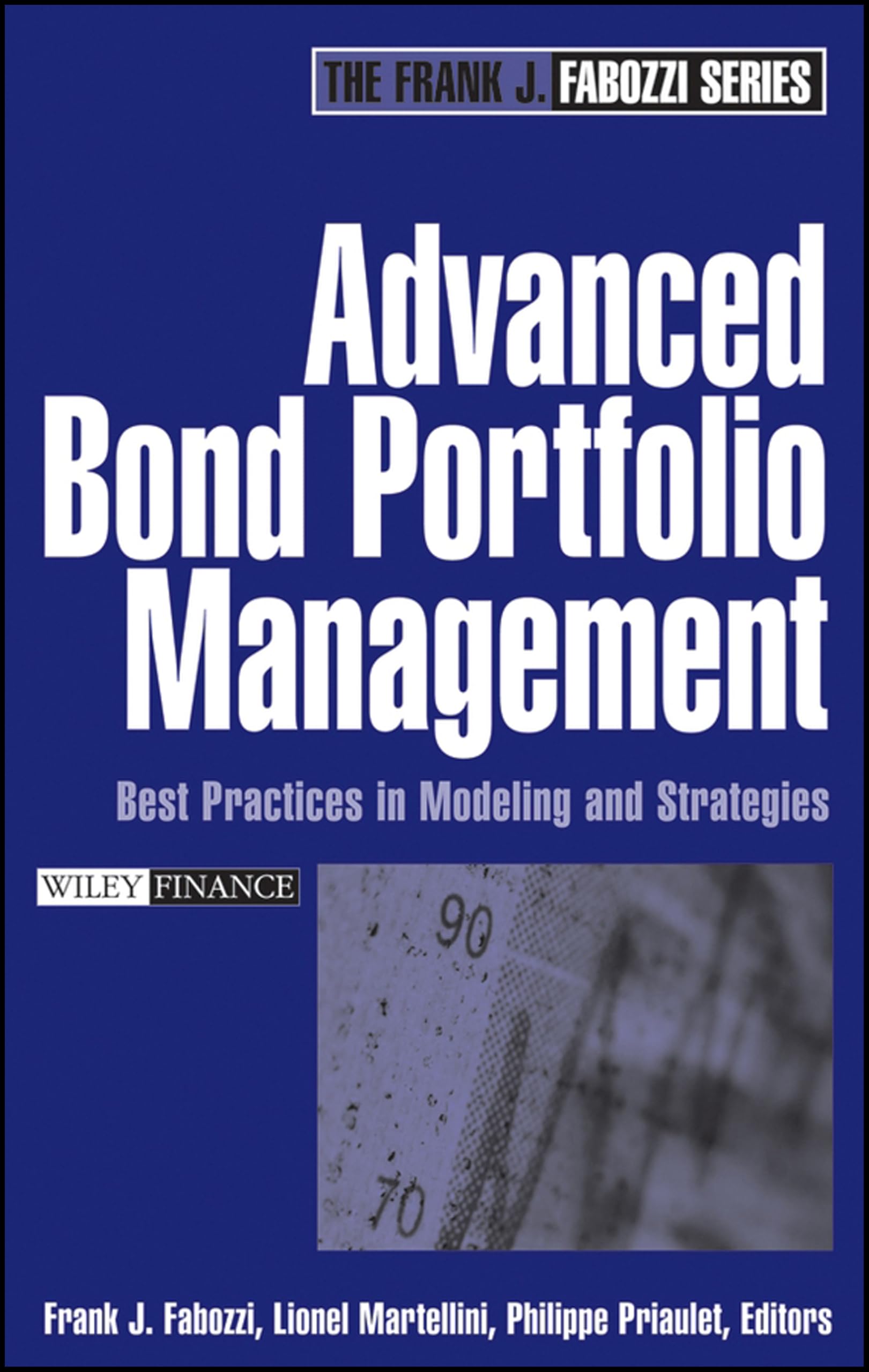 Advanced Bond Portfolio Management: Best Practices in Modeling and Strategies: 143 (Frank J. Fabozzi Series)