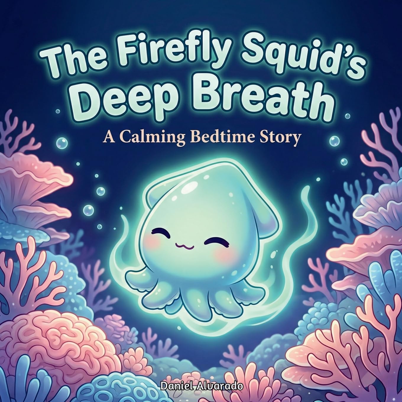 The Firefly Squid's Deep Breath: A Calming Bedtime Story (Lalo’s Calm Ocean - El océano tranquilo de Lalo)