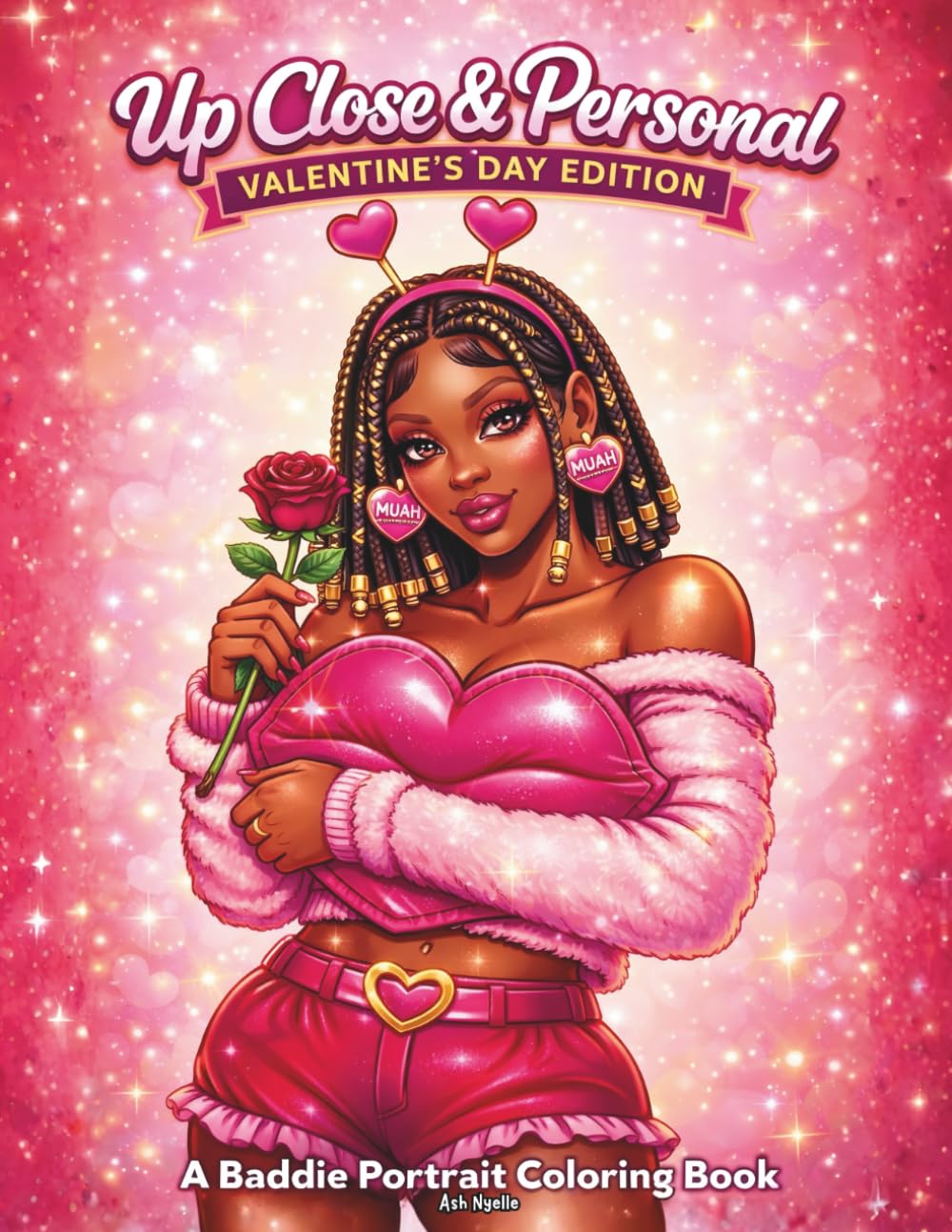Up Close & Personal: Valentine’s Day Edition – A Baddie Portrait Coloring Book: Bold & Beautiful Black Girl Valentines Portraits for Adults & Teens | ... and Fun Afrocentric Baddie Coloring Pages