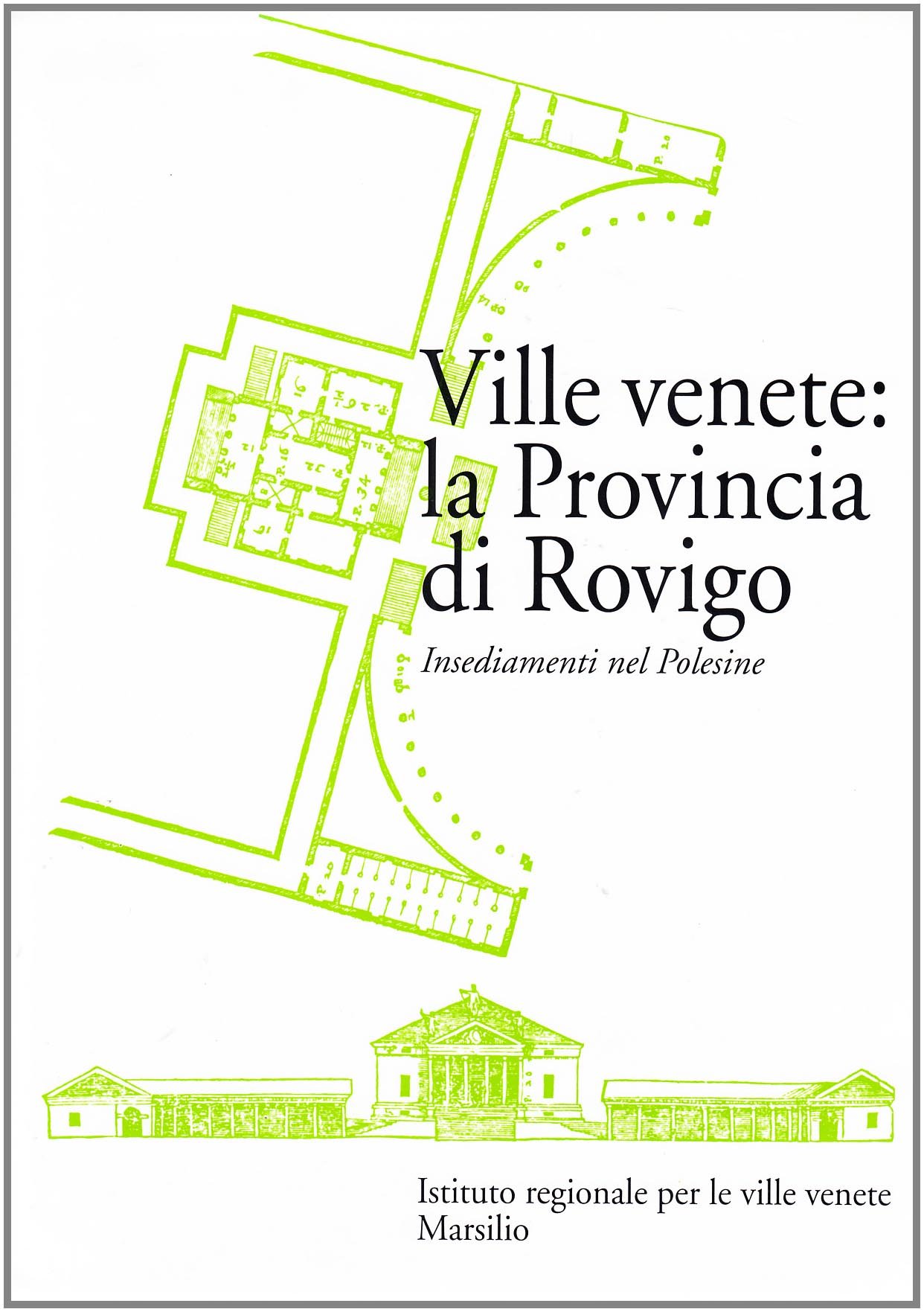 Ville Venete: La Provincia Di Rovigo. Insediamenti Nel Polesine - 4