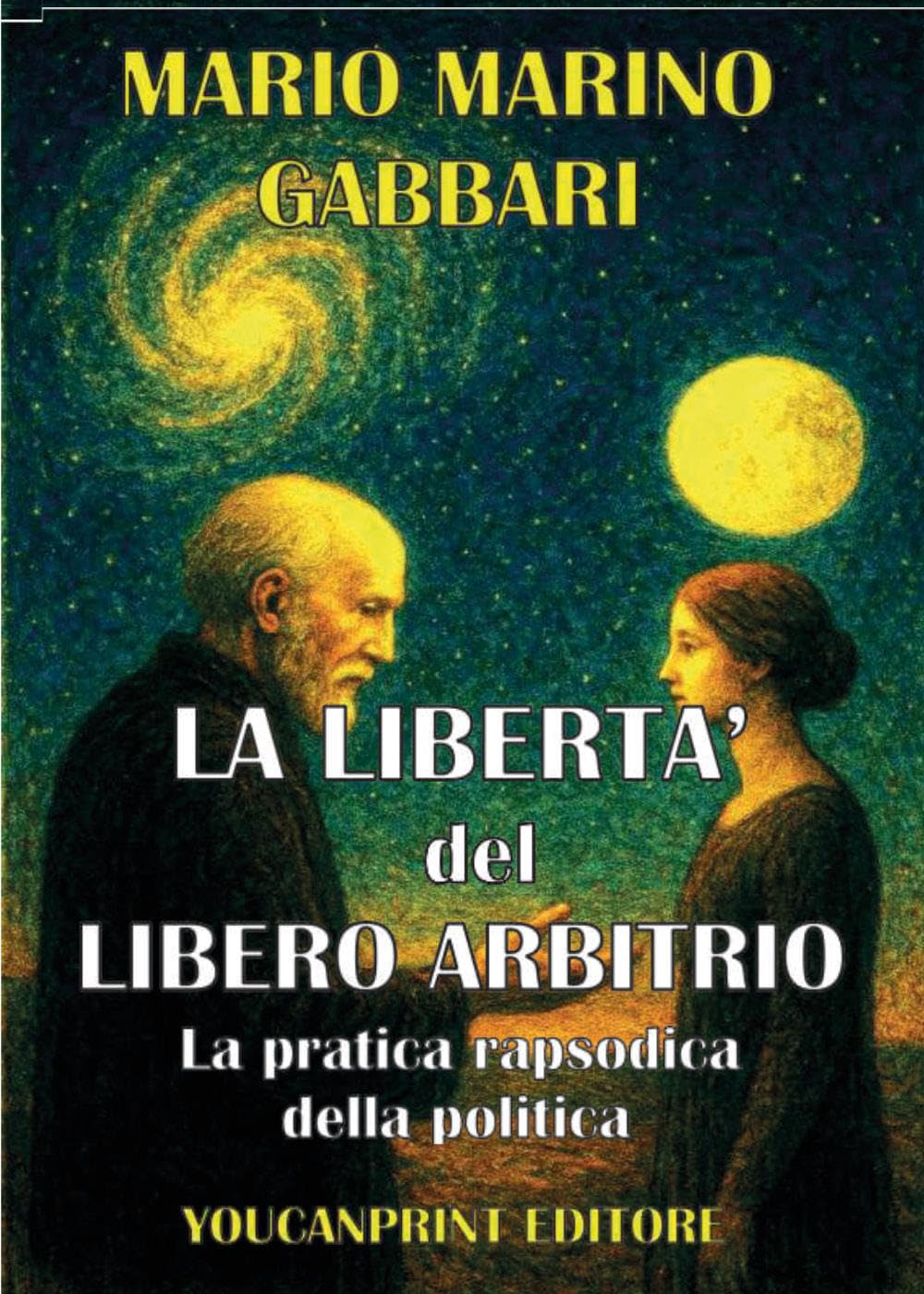 La libertà del libero arbitrio - La pratica rapsodica della politica