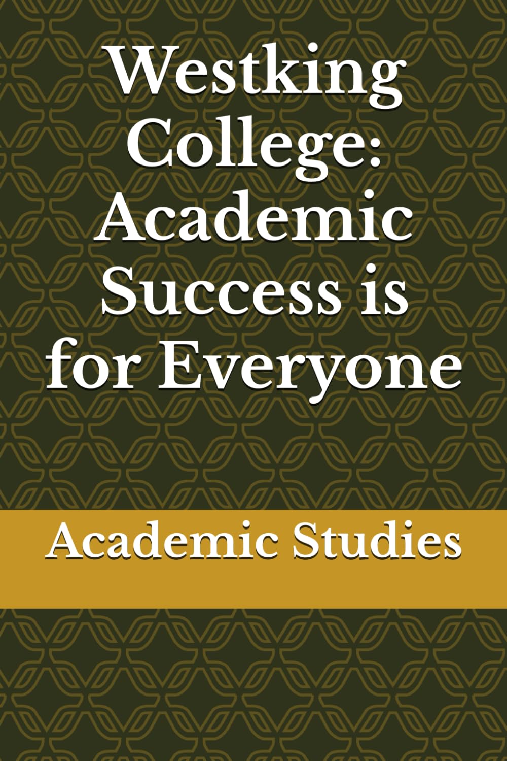 Westking College: Academic Success is for Everyone
